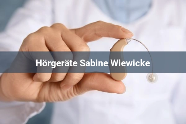Hörgeräte Sabine Wiewicke 1 Hörgeräteakustiker Hörgeräte Sabine Wiewicke
