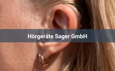 Hörgeräteakustiker Hörgeräte Sager GmbH