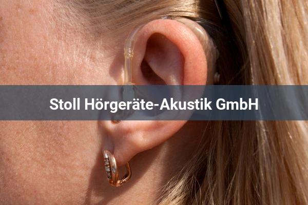 Stoll Hörgeräte-Akustik GmbH 1 Hörgeräteakustiker Stoll Hörgeräte-Akustik GmbH