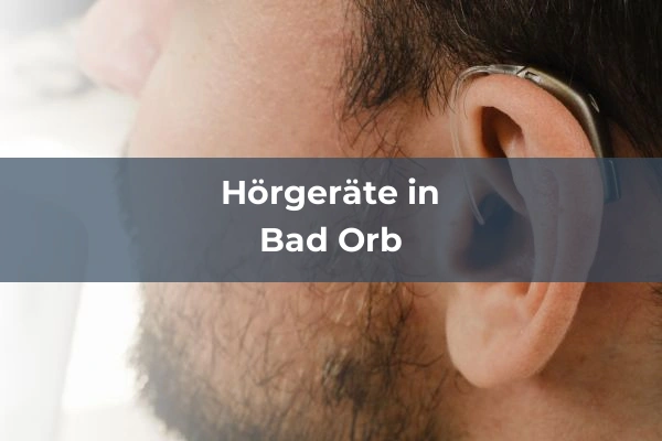 Hörgeräteakustiker in Bad Orb