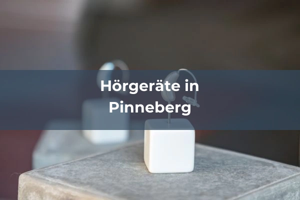 Hörgeräteakustiker in Pinneberg