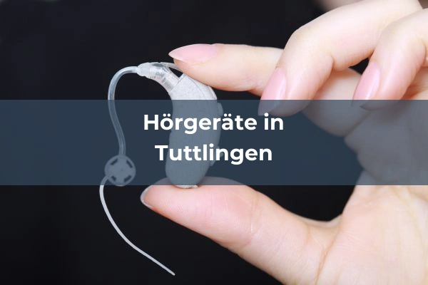 Hörgeräteakustiker in Baden-Württemberg 87 Hörgeräteakustiker in Tuttlingen