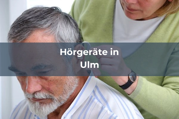 Hörgeräteakustiker in Baden-Württemberg 90 Hörgeräteakustiker in Ulm