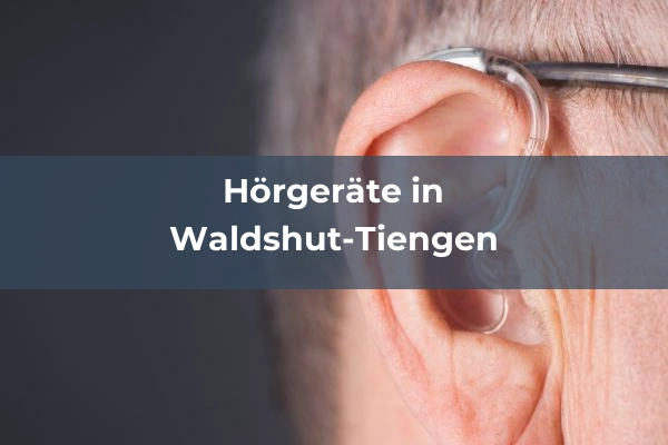 Hörgeräteakustiker in Baden-Württemberg 94 Hörgeräteakustiker in Waldshut-Tiengen