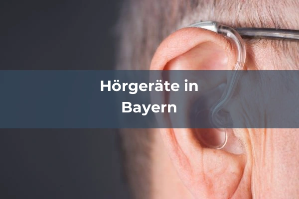 Hörgeräteakustiker in Bayern
