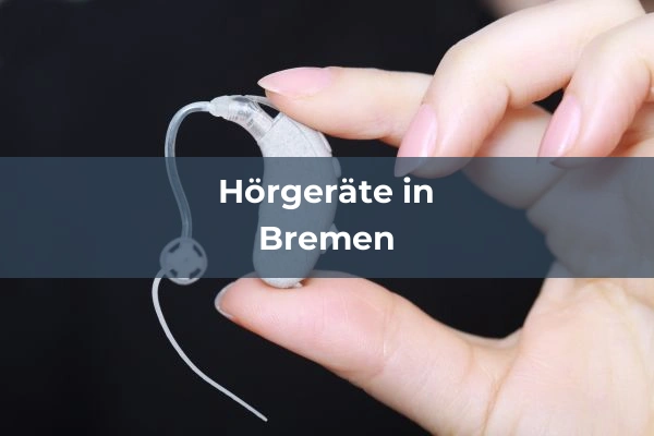 Hörgeräteakustiker in Bremen